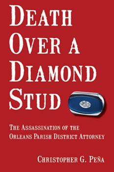 Hardcover Death Over a Diamond Stud: The Assassination of the Orleans Parish District Attorney Book