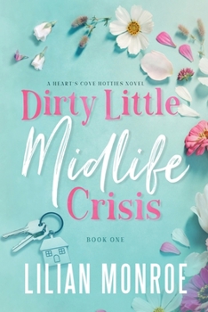 Paperback Dirty Little Midlife Crisis: A later-in-life romance Book
