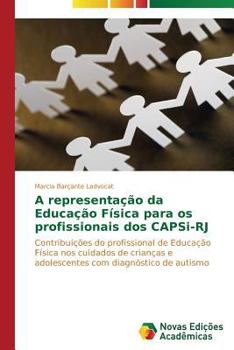 Paperback A representação da Educação Física para os profissionais dos CAPSi-RJ [Portuguese] Book