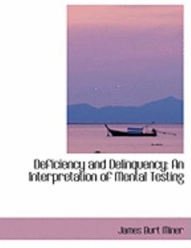 Paperback Deficiency and Delinquency: An Interpretation of Mental Testing (Large Print Edition) [Large Print] Book