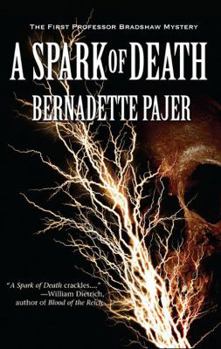 Hardcover A Spark of Death: A Professor Bradshaw Mystery Book
