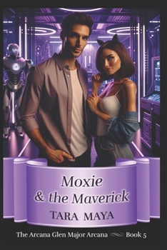 Paperback Moxie & the Maverick: An Arcana Glen Paranormal Romance - Major Arcana Series - Book 5 Book