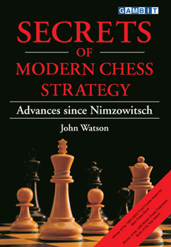 Paperback Secrets of Modern Chess Strategy: Advances Since Nimzowitsch Book