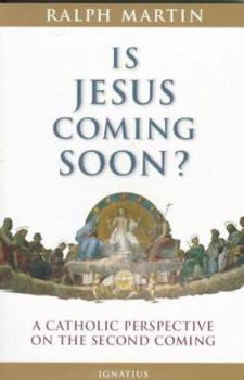 Paperback Is Jesus Coming Soon?: A Catholic Perspective on the Second Coming Book