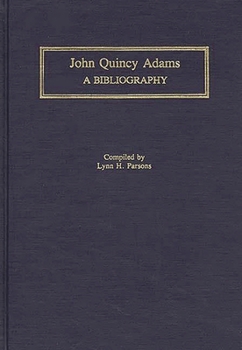 Hardcover John Quincy Adams: A Bibliography Book