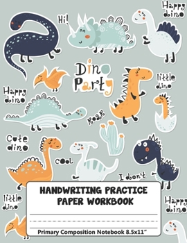 Paperback Handwriting Practice Paper Workbook Primary Composition Notebook: Dinosaurs Animals Dotted Blank Lined Midline Journal Writing Sheets Notebook For Kid Book