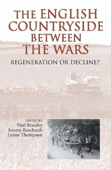 Hardcover The English Countryside Between the Wars: Regeneration or Decline? Book