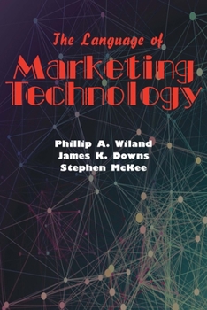 Paperback The Language of Marketing Technology: The Essential Reference for Today's Marketer Book