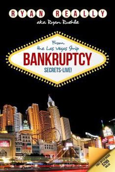 Paperback Bankruptcy Secrets Live! From The Las Vegas Strip Book