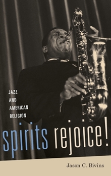 Hardcover Spirits Rejoice!: Jazz and American Religion Book