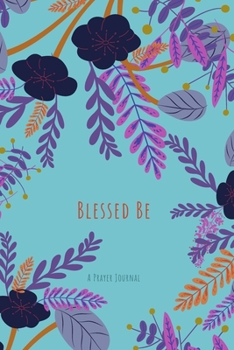 Paperback Be Blessed: A Prayer Journal for women Book