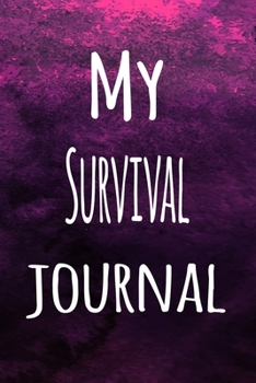 Paperback My Survival Journal: The perfect way to record your hobby - 6x9 119 page lined journal! Book