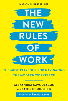 Paperback The New Rules of Work: The Muse Playbook for Navigating the Modern Workplace Book