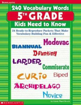 Paperback 240 Vocabulary Words 5th Grade Kids Need to Know: 24 Ready-To-Reproduce Packets That Make Vocabulary Building Fun & Effective Book