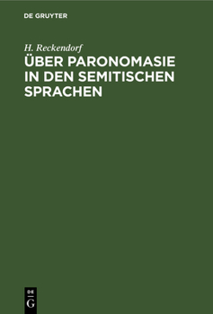 Hardcover Über Paronomasie in Den Semitischen Sprachen: Ein Beitrag Zur Allgemeinen Sprachwissenschaft [German] Book