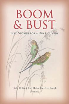 Hardcover Boom & Bust: Bird Stories for a Dry Country Book