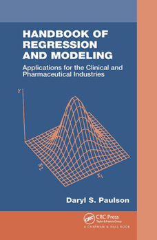 Paperback Handbook of Regression and Modeling: Applications for the Clinical and Pharmaceutical Industries Book