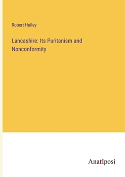 Paperback Lancashire: Its Puritanism and Nonconformity Book