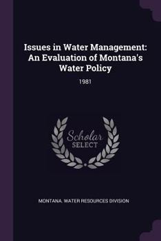 Paperback Issues in Water Management: An Evaluation of Montana's Water Policy: 1981 Book