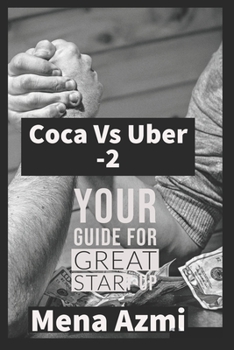 Paperback Coca Vs Uber: (part 2 ): Your Guide For Great start-up Book