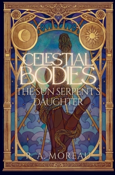 Paperback Celestial Bodies: The Sun Serpent's Daughter Book