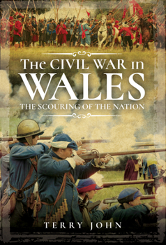 Hardcover The Civil War in Wales: The Scouring of the Nation Book