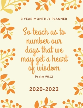 Paperback Three Year Monthly Planner 2020-2022: Christian Schedule Organizer With Bible Verses, 36 Month Calendar Diary for Next Three Years With Orange Flower Book