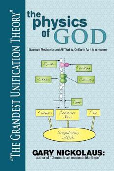 Paperback The Physics of God: Quantum Mechanics and All That Is, On Earth As It Is In Heaven Book