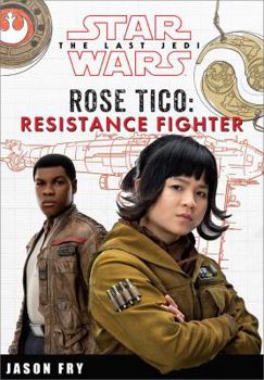 Hardcover Star Wars the Last Jedi: Rose Tico: Resistance Fighter Book