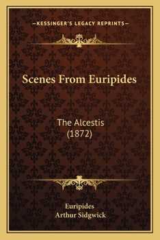 Paperback Scenes From Euripides: The Alcestis (1872) Book