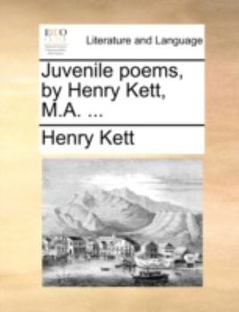 Paperback Juvenile Poems, by Henry Kett, M.A. ... Book