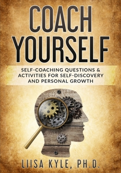 Paperback Coach Yourself: Self-Coaching Questions & Activities for Self-Discovery and Personal Growth Book