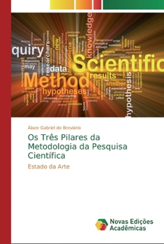 Os Tr�s Pilares da Metodologia da Pesquisa Cient�fica