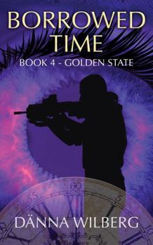 Borrowed time Book 4 - Golden State: Book 4 - Golden State