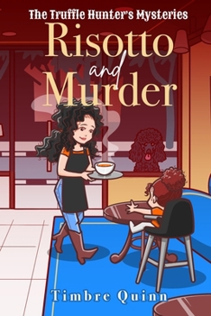 Risotto and Murder: The Truffle Hunter’s Mysteries