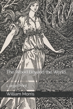 The Wood Beyond the World: Large Print