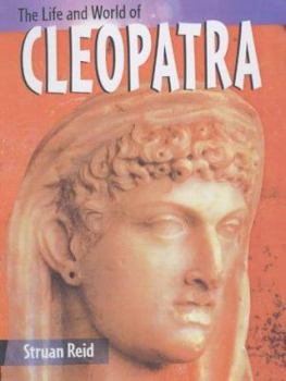 Hardcover The Life and World of Cleopatra (The Life and World of ...) (The Life & World Of...) Book