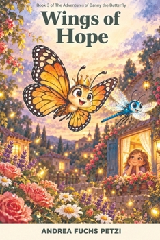 WINGS OF HOPE (The Adventures of Danny the Butterfly)