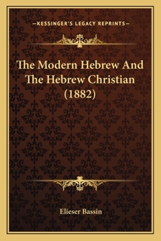 Paperback The Modern Hebrew And The Hebrew Christian (1882) Book