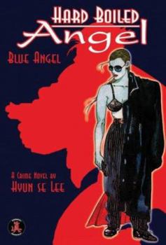 Paperback Hard Boiled Angel: Blue Angel Book 1 Book