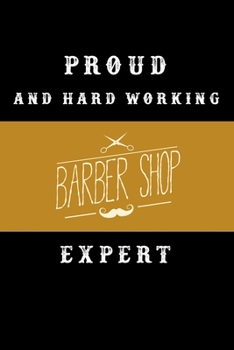 Paperback Proud and hard working barber shop expert notebook Version 1: Dot Grid 6x9 Dotted Bullet Journal and Notebook 120 Pages for the best coiffeur in the w Book