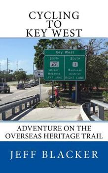 Paperback Cycling to Key West: Adventure on the Overseas Heritage Trail Book