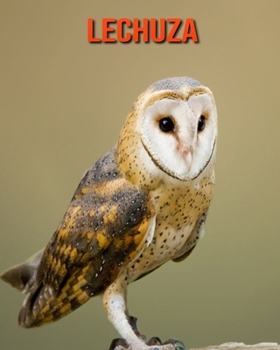Paperback Lechuza: Libro para ni?os con im?genes hermosas y datos interesantes sobre los Lechuza [Spanish] Book