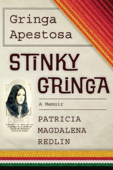 Paperback Gringa Apestosa - Stinky Gringa: A Memoir Book