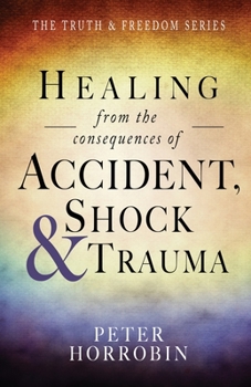 Paperback Healing from the consequences of Accident, Shock and Trauma Book
