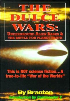Paperback The Dulce Wars: Underground Alien Bases and the Battle for Planet Earth: This is Not Science Fiction. . .A True-To-Life War Of The Wor Book