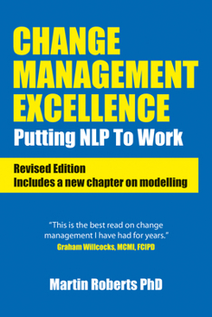 Paperback Change Management Excellence: Putting Nlp to Work (Revised Edition) Book
