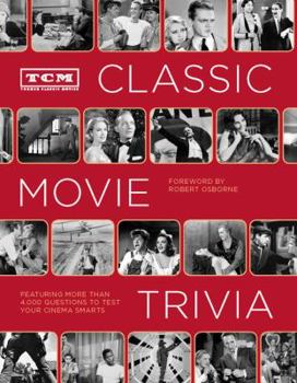 Paperback Tcm Classic Movie Trivia: Featuring More Than 4,000 Questions to Test Your Trivia Smarts: (movie Trivia Book, Book for Dads, Film History Book) Book