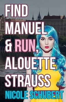Paperback Find Manuel and Run, Alouette Strauss: A High-Stakes Espionage Thriller Book