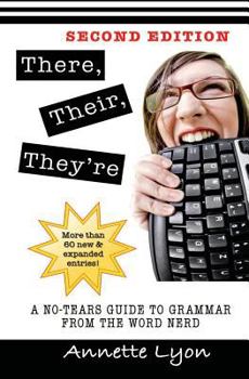 Paperback There, Their, They're: A No-Tears Guide to Grammar from the Word Nerd, Second Edition Book